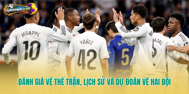 Đánh giá về thế trận, lịch sử và dự đoán về hai đội