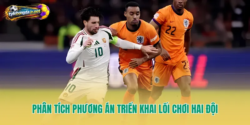 Phân tích phương án triển khai lối chơi hai đội